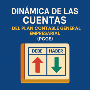 DINAMICA DE LAS CUENTAS DEL PLAN CONTABLE GENERAL EMPRESARIAL (PCGE)